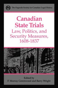 bokomslag Canadian State Trials: v. 1 Law, Politics and Security Measures, 1608-1837