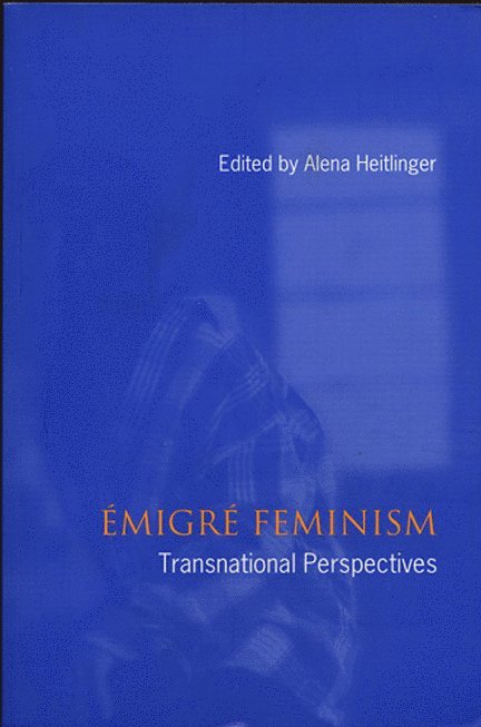 Alena Heitlinger - Emigre Feminism, Häftad
