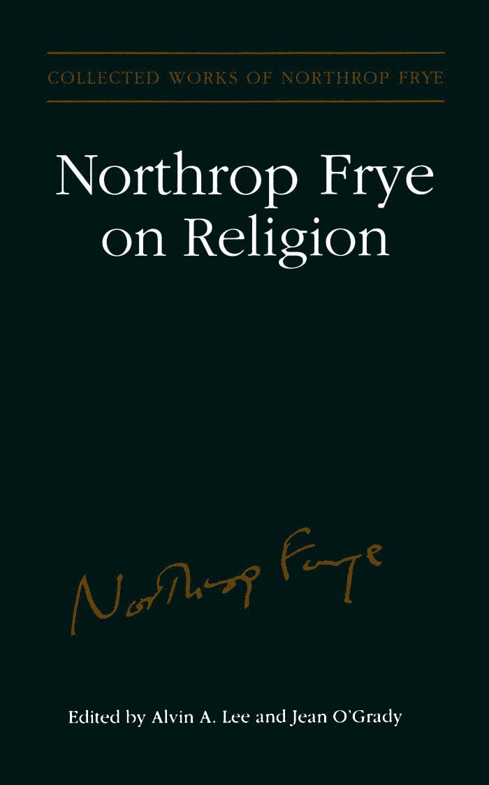 Northrop Frye, Alvin Lee, Jean O'Grady, Alvin a. Lee, Alvin A Lee - Northrop Frye on Religion, Häftad