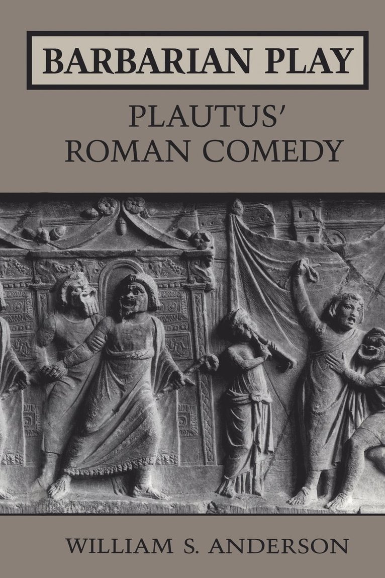 Barbarian Play: Plautus' Roman Comedy 1