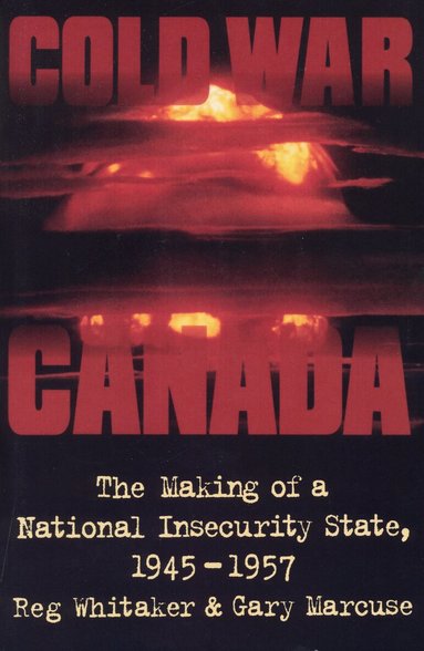 Gary Marcuse, Reginald Whitaker - Cold War Canada, Häftad