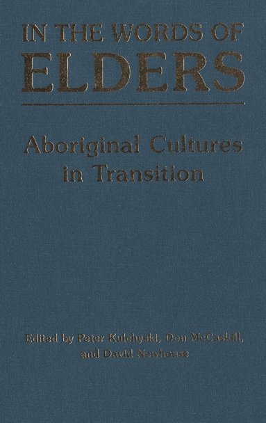 Peter Kulchyski, Don McCaskill, David Newhouse - In the Words of Elders, Häftad
