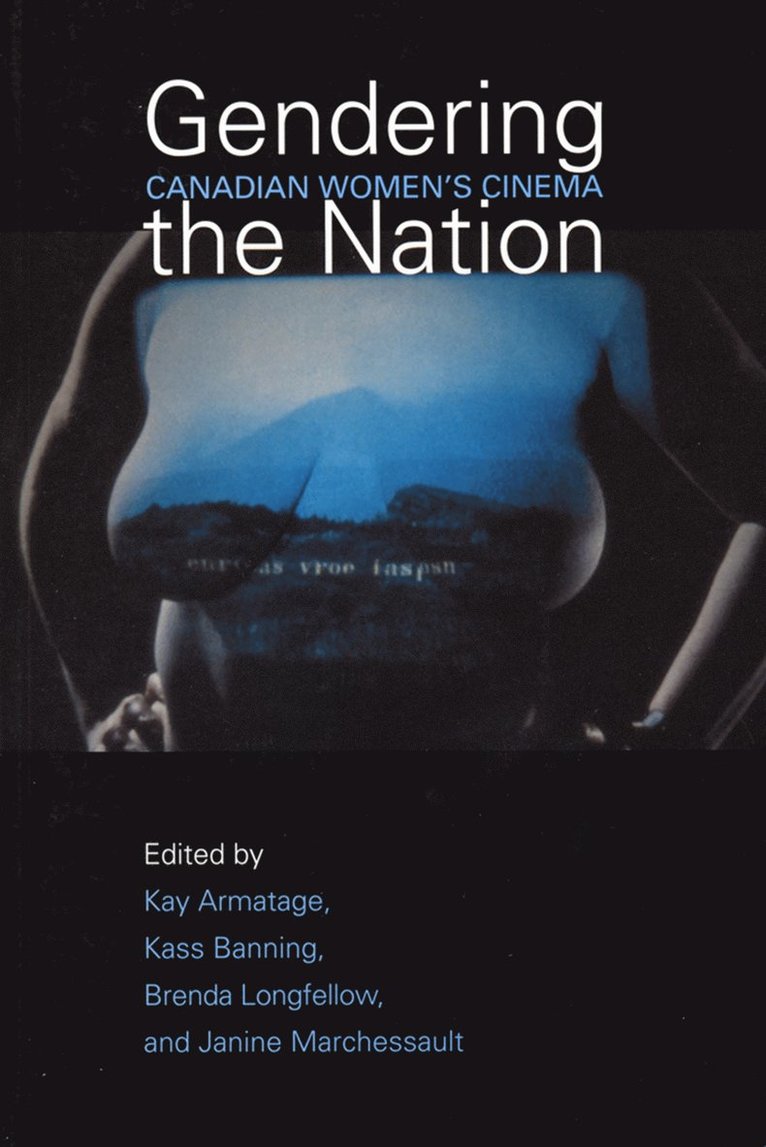 Kay Armatage, Kass Banning, Brenda Longfellow, Janine Marchessault - Gendering the Nation, Häftad