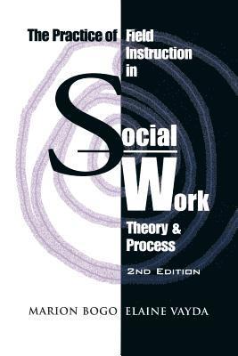 The Practice of Field Instruction in Social Work 1