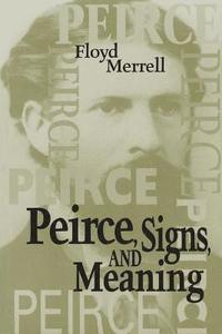 bokomslag Peirce, Signs, and Meaning