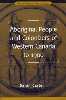 bokomslag Aboriginal People and Colonizers of Western Canada to 1900