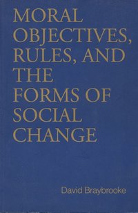 bokomslag Moral Objectives, Rules, and the Forms of Social Change