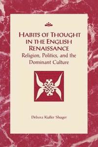 bokomslag Habits of Thought in the English Renaissance