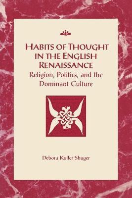 Habits of Thought in the English Renaissance 1