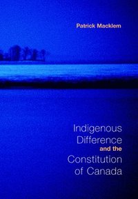 bokomslag Indigenous Difference and the Constitution of Canada