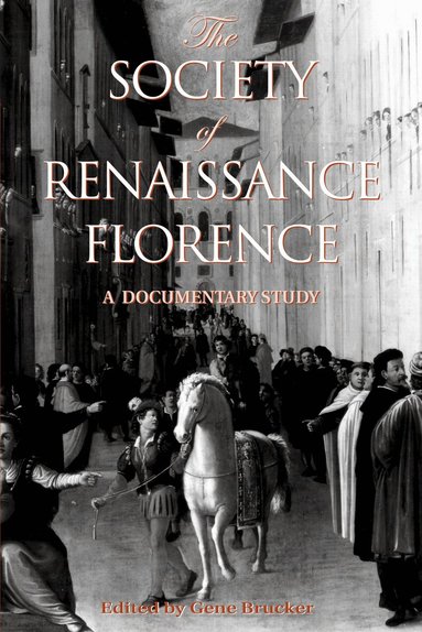 Gene A. Brucker - Society of Renaissance Florence, Häftad
