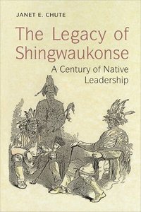 bokomslag The Legacy of Shingwaukonse