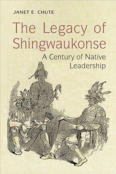 Janet E. Chute - Legacy of Shingwaukonse, Häftad