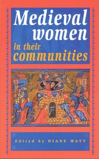 bokomslag Medieval Women in Their Communities