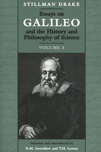 bokomslag Essays on Galileo and the History and Philosophy of Science: v. 3