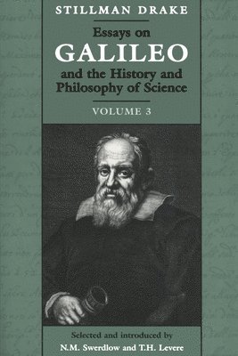 Essays on Galileo and the History and Philosophy of Science: v. 3 1