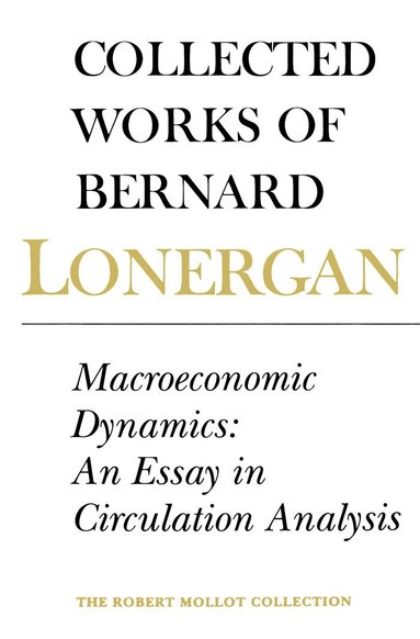 Bernard Lonergan, Patrick H. Byrne, Frederick Lawrence, Charles Hefling, Jr. - Macroeconomic Dynamics, Häftad