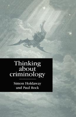 Simon Holdaway, Paul Rock - Thinking About Criminology, Häftad