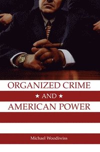 bokomslag Organized Crime and American Power