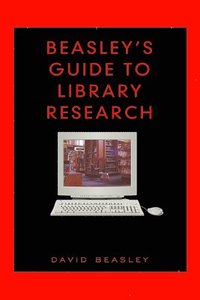 bokomslag Beasley's Guide to Library Research