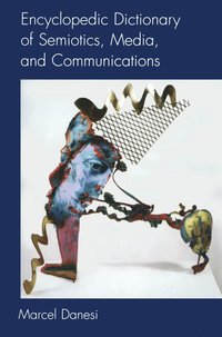 bokomslag Encyclopedic Dictionary of Semiotics, Media, and Communication