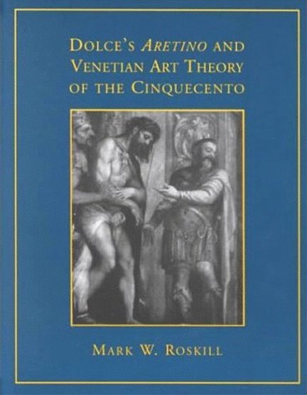 Dolce's 'Aretino' and Venetian Art Theory of the Cinquecento 1