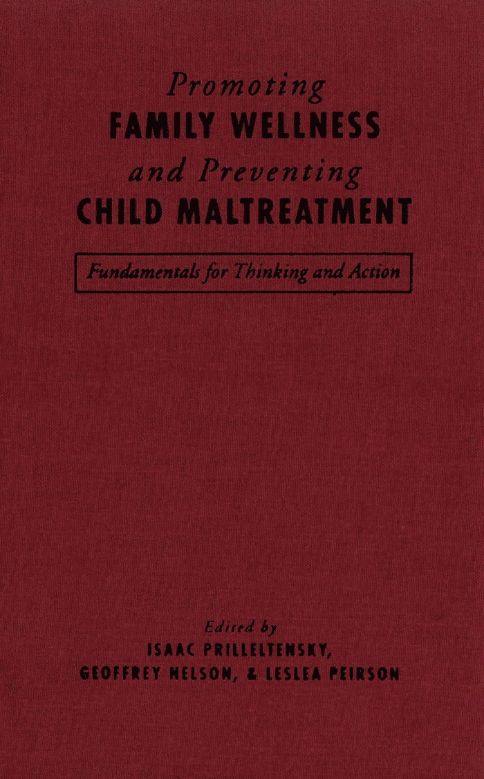 Geoffrey Nelson, Leslea Peirson, Isaac Prilleltensky - Promoting Family Wellness and Preventing Child Maltreatment, Häftad