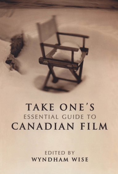 bokomslag Take One's Essential Guide to Canadian Film