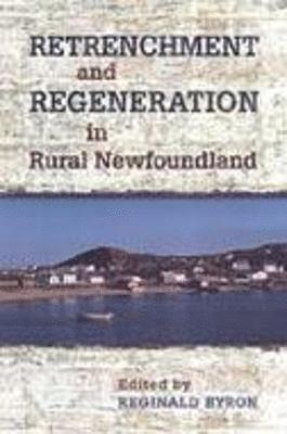 Retrenchment and Regeneration in Rural Newfoundland 1
