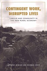 Belinda Leach, Anthony Winson - Contingent Work, Disrupted Lives, Häftad