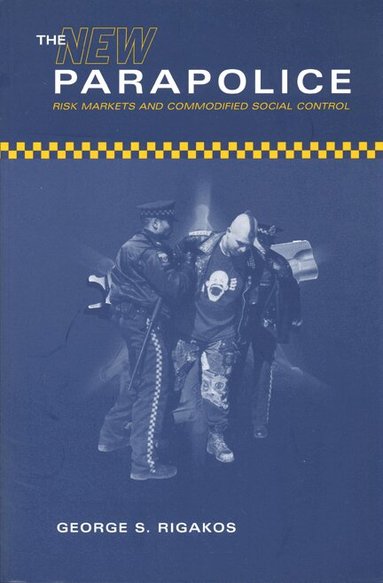 George S. Rigakos - New Parapolice, Häftad