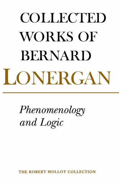 Bernard Lonergan, Philip McShane - Phenomenology and Logic, Häftad
