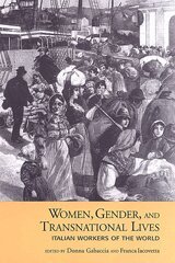 Donna R Gabaccia, Franca Iacovetta - Women, Gender, and Transnational Lives, Häftad