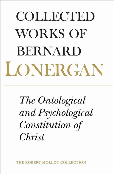 Bernard Lonergan, Michael Shields, Frederick Crowe, S.J., Robert Doran, S.J. - Ontological and Psychological Constitution of Christ, Häftad