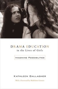 bokomslag Drama Education in the Lives of Girls