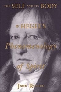 bokomslag The Self and its Body in Hegel's Phenomenology of Spirit