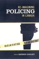 Dennis Cooley - Re-imagining Policing in Canada, Häftad