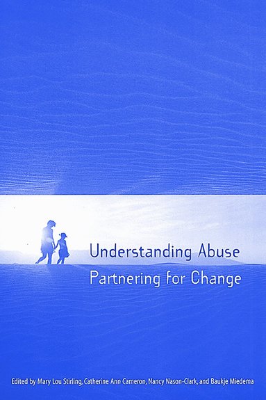 Mary Lou Stirling, Catherine Ann Cameron, Nancy Nason-Clark, Baukje Miedema - Understanding Abuse, Häftad