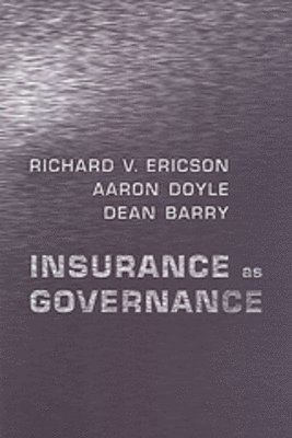 Dean Barry, Aaron Doyle, Richard V. Ericson, Diana Ericson - Insurance As Governance, Häftad
