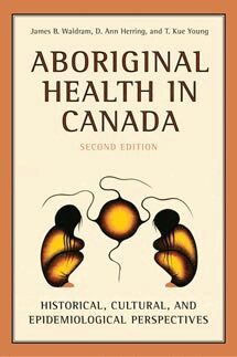 James Waldram, D. Ann Herring, T. Kue Young - Aboriginal Health in Canada, Häftad