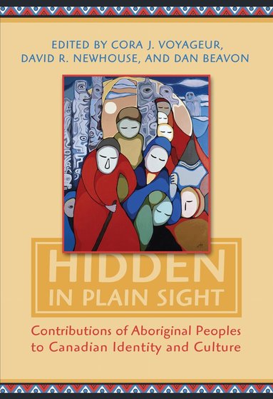 Cora J. Voyageur, David Newhouse, Indian and Northern Affairs Canada - Hidden in Plain Sight, Häftad