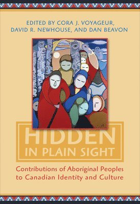 Cora J. Voyageur, David Newhouse, Indian and Northern Affairs Canada, Cora J Voyageur, Dan Beavon - Hidden in Plain Sight, Häftad