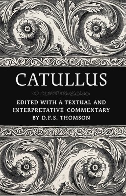 D.F.S. Thomson, D. F. S. Thomson, D F S Thomson - Catullus, Häftad