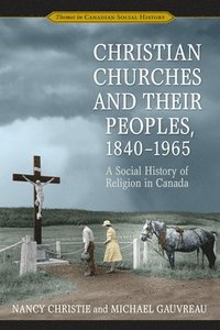 bokomslag Christian Churches and Their Peoples, 1840-1965