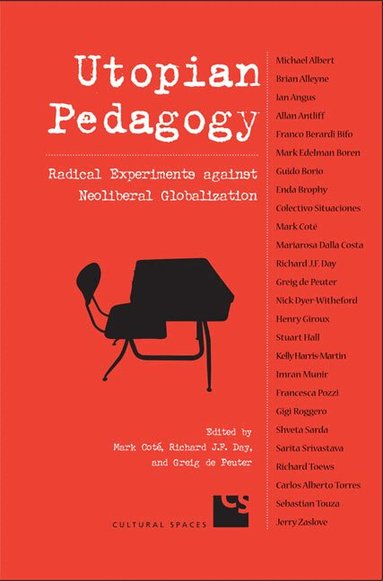 Mark Cote, Richard J.F. Day, Greig de Peuter - Utopian Pedagogy, Häftad