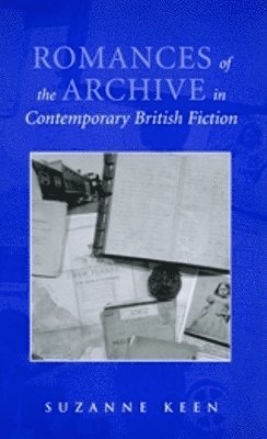 Romances of the Archive in Contemporary British Fiction 1