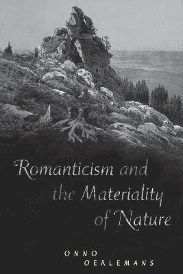 Romanticism and the Materiality of Nature 1