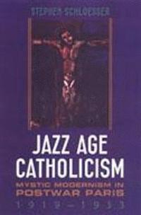 bokomslag Jazz Age Catholicism