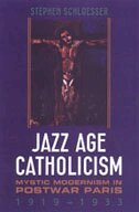 Stephen Schloesser - Jazz Age Catholicism, Inbunden
