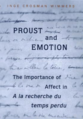 Inge Crosman Wimmers - Proust and Emotion, Inbunden